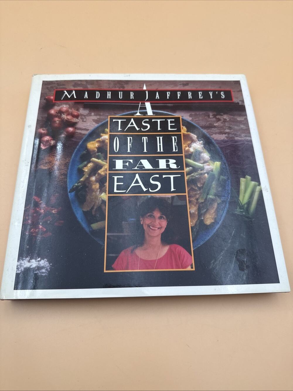 Madhur Jaffrey A TASTE OF THE FAR EAST 1st Edition 1st Printing 1993A Taste